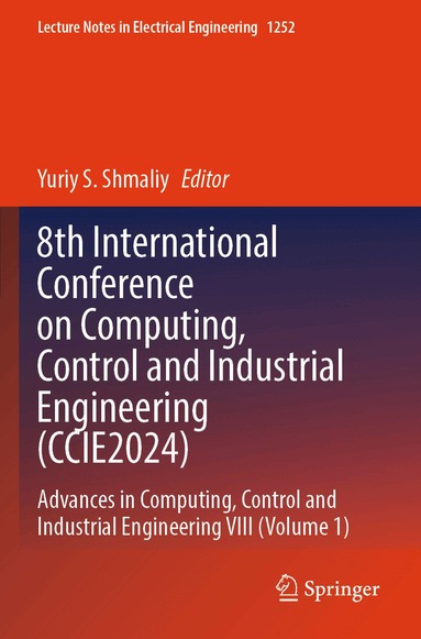 Yuriy S. Shmaliy - 8th International Conference on Computing, Control and Industrial Engineering (CCIE2024), Häftad