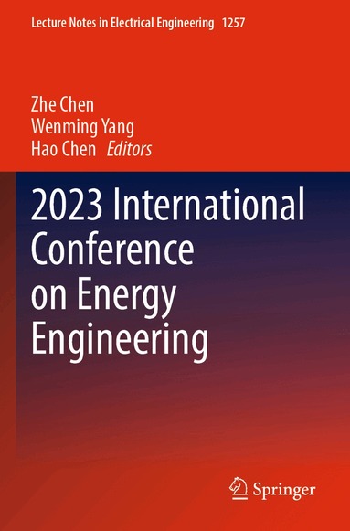 Zhe Chen, Wenming Yang, Hao Chen - 2023 International Conference on Energy Engineering, Häftad