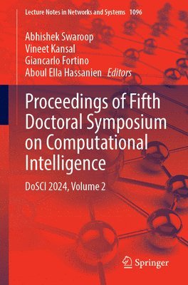 Abhishek Swaroop, Vineet Kansal, Giancarlo Fortino, Aboul Ella Hassanien - Proceedings of Fifth Doctoral Symposium on Computational Intelligence, Häftad