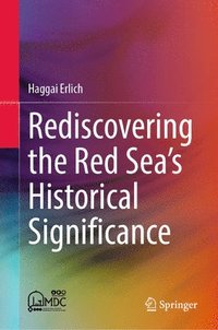 bokomslag Rediscovering the Red Sea's Historical Significance