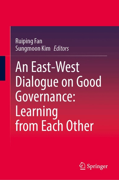 Ruiping Fan, Sungmoon Kim - East-West Dialogue on Good Governance: Learning from Each Other, Inbunden