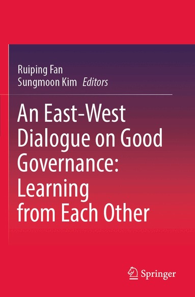 Ruiping Fan, Sungmoon Kim - East-West Dialogue on Good Governance: Learning from Each Other, Häftad
