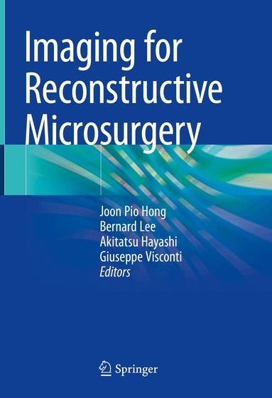 Joon Pio Hong, Bernard T. Lee, Akitatsu Hayashi, Giuseppe Visconti - Imaging for Reconstructive Microsurgery, Inbunden