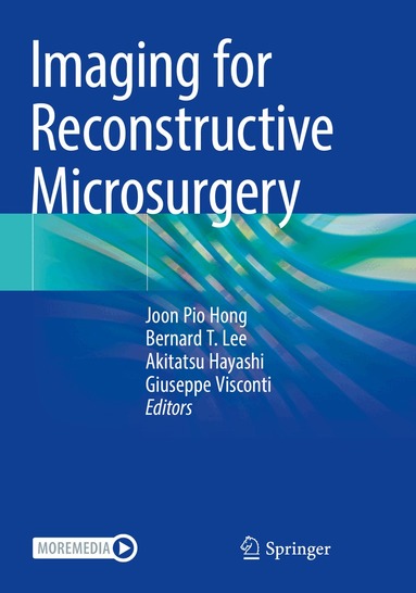 Joon Pio Hong, Bernard T. Lee, Akitatsu Hayashi, Giuseppe Visconti - Imaging for Reconstructive Microsurgery, Häftad
