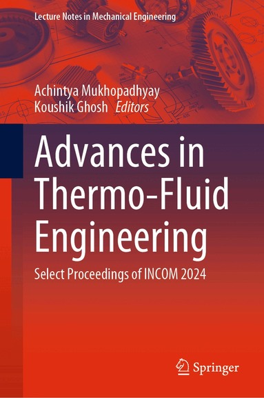 Achintya Mukhopadhyay, Koushik Ghosh - Advances in Thermo-Fluid Engineering, Inbunden