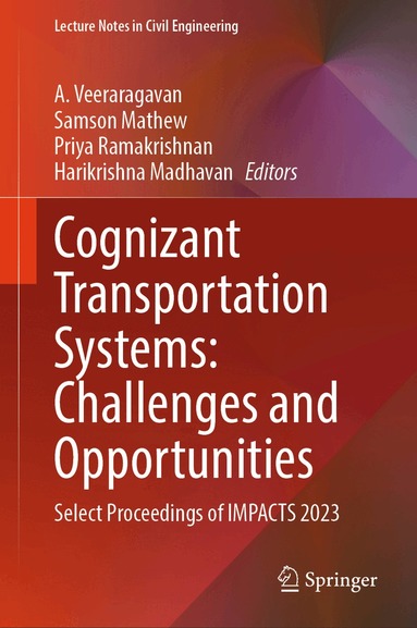 A. Veeraragavan, Samson Mathew, Priya Ramakrishnan, Harikrishna Madhavan - Cognizant Transportation Systems: Challenges and Opportunities, Inbunden