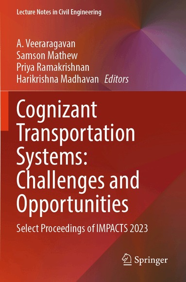 A. Veeraragavan, Samson Mathew, Priya Ramakrishnan, Harikrishna Madhavan - Cognizant Transportation Systems: Challenges and Opportunities, Häftad