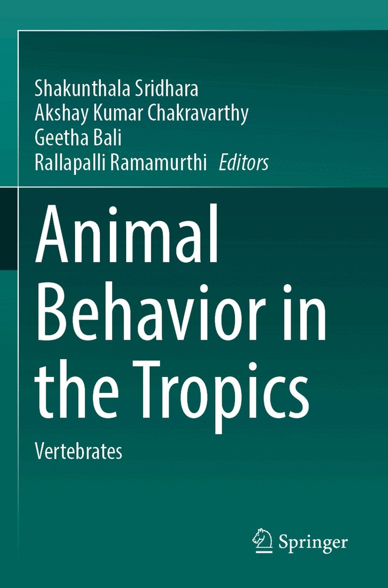 Shakunthala Sridhara, Akshay Kumar Chakravarthy, Geetha Bali, Rallapalli Ramamurthi - Animal Behavior in the Tropics, Häftad