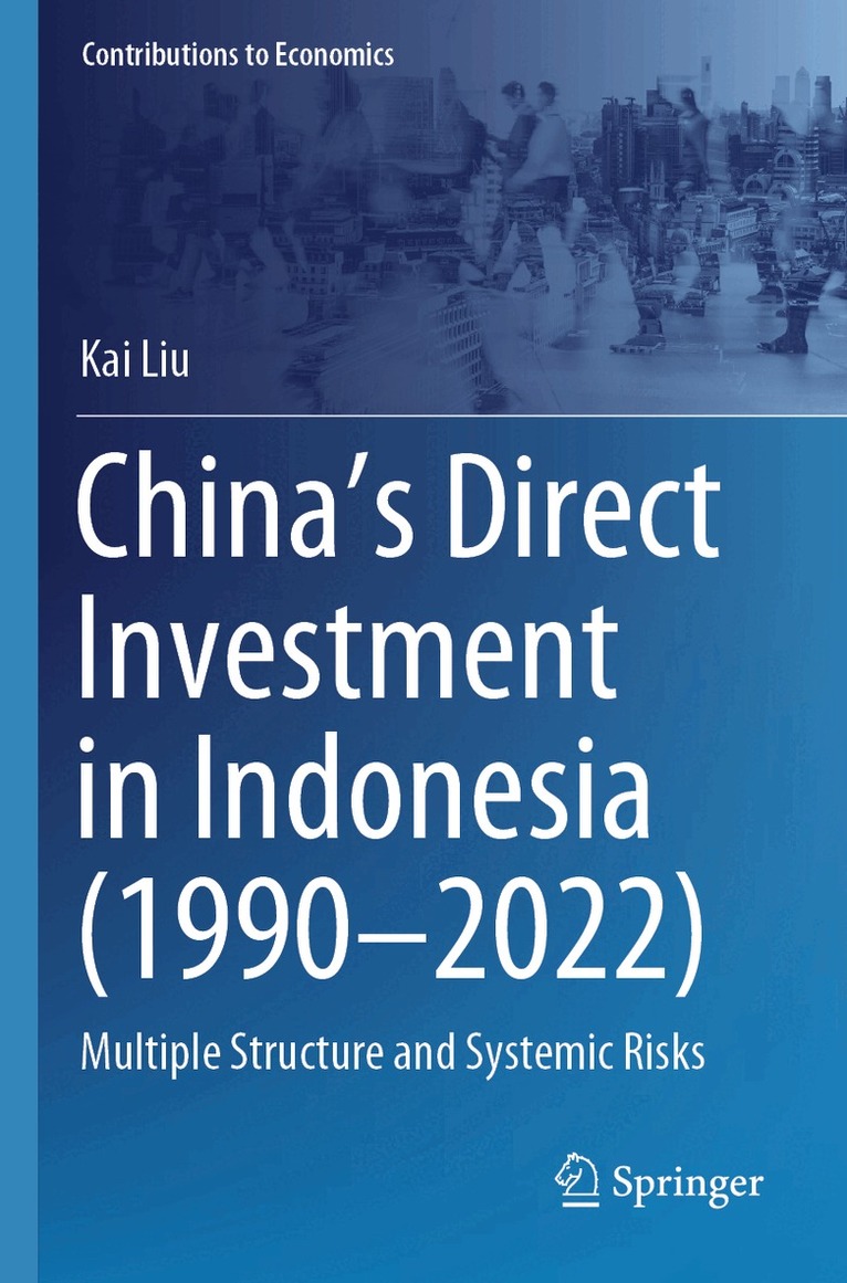 Kai Liu - China’s Direct Investment in Indonesia (1990–2022), Häftad