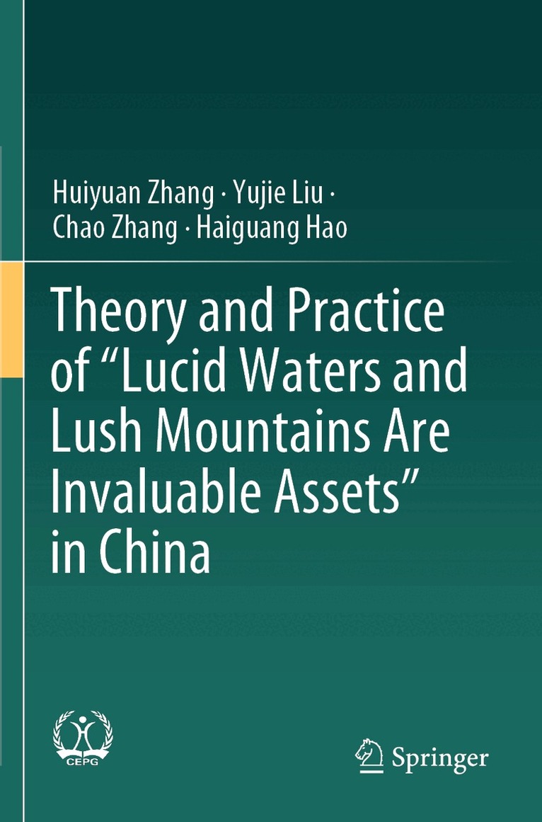 Huiyuan Zhang, Yujie Liu, Chao Zhang, Haiguang Hao - Theory and Practice of "Lucid Waters and Lush Mountains Are Invaluable Assets" in China, Häftad