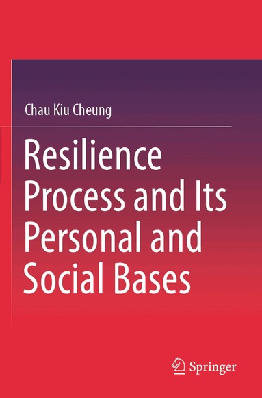 Chau Kiu Cheung - Resilience Process and Its Personal and Social Bases, Häftad