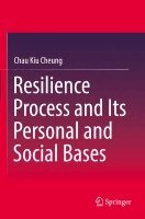 Chau Kiu Cheung - Resilience Process and Its Personal and Social Bases, Häftad