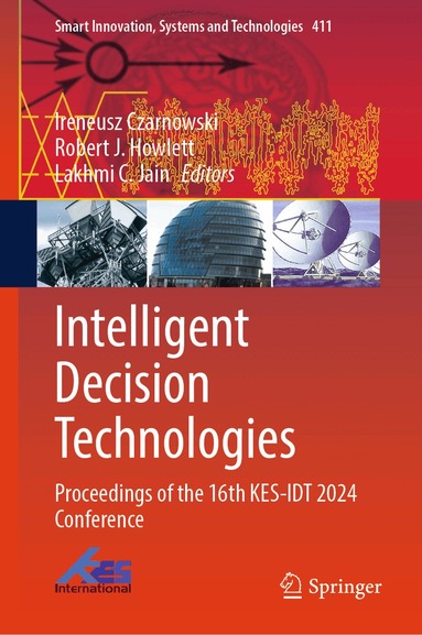 Ireneusz Czarnowski, Robert J. Howlett, Lakhmi C. Jain - Intelligent Decision Technologies, Inbunden
