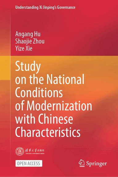 Angang Hu, Shaojie Zhou, Yize Xie - Study on the National Conditions of Modernization with Chinese Characteristics, Inbunden