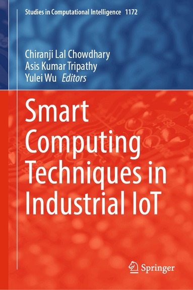 Chiranji Lal Chowdhary, Asis Kumar Tripathy, Yulei Wu - Smart Computing Techniques in Industrial IoT, Inbunden