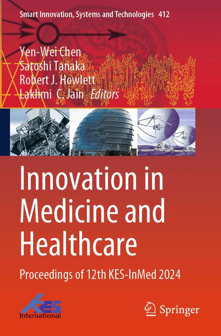 Yen-Wei Chen, Satoshi Tanaka, Robert J. Howlett, Lakhmi  C. Jain - Innovation in Medicine and Healthcare, Häftad