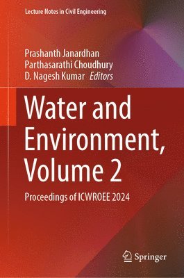 Prashanth Janardhan, Parthasarathi Choudhury, D. Nagesh Kumar - Water and Environment, Volume 2, Inbunden