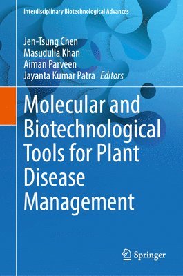 Molecular and Biotechnological Tools for Plant Disease Management 1