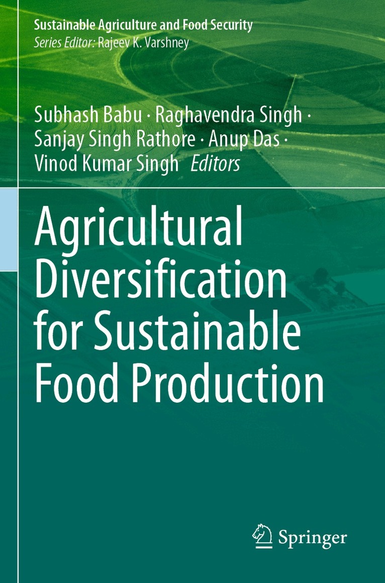 Subhash Babu, Raghavendra Singh, Sanjay Singh Rathore, Anup Das, Vinod Kumar Singh - Agricultural Diversification for Sustainable Food Production, Häftad