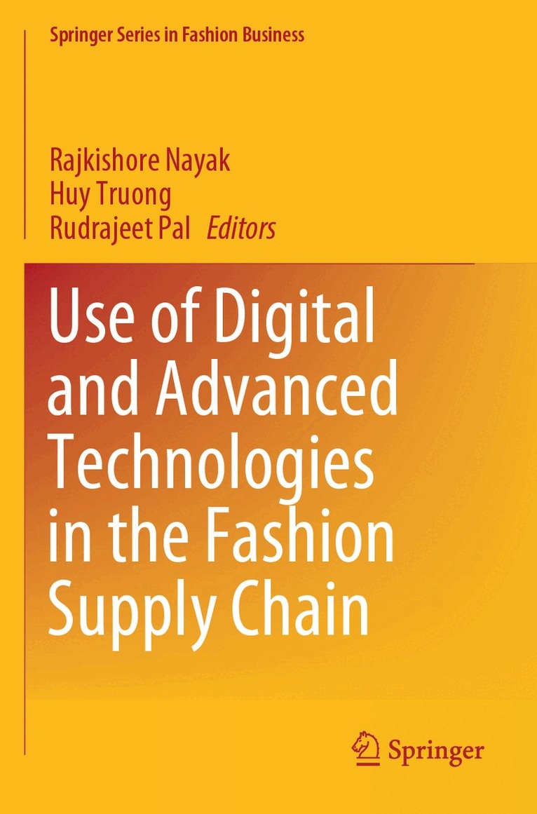 Rajkishore Nayak, Huy Truong, Rudrajeet Pal - Use of Digital and Advanced Technologies in the Fashion Supply Chain, Häftad