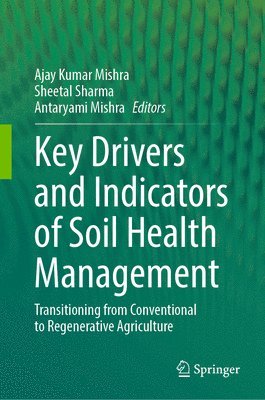 Key Drivers and Indicators of Soil Health Management