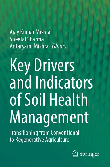 Ajay Kumar Mishra, Sheetal Sharma, Antaryami Mishra - Key Drivers and Indicators of Soil Health Management, Häftad