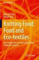Manuel Gausa, Giorgia Tucci - Knitting Food: Food and Eco-textiles, Häftad