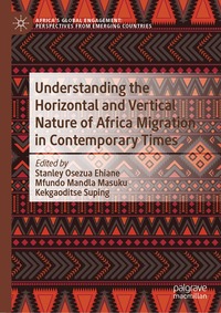 bokomslag Understanding the Horizontal and Vertical Nature of Africa Migration in Contemporary Times