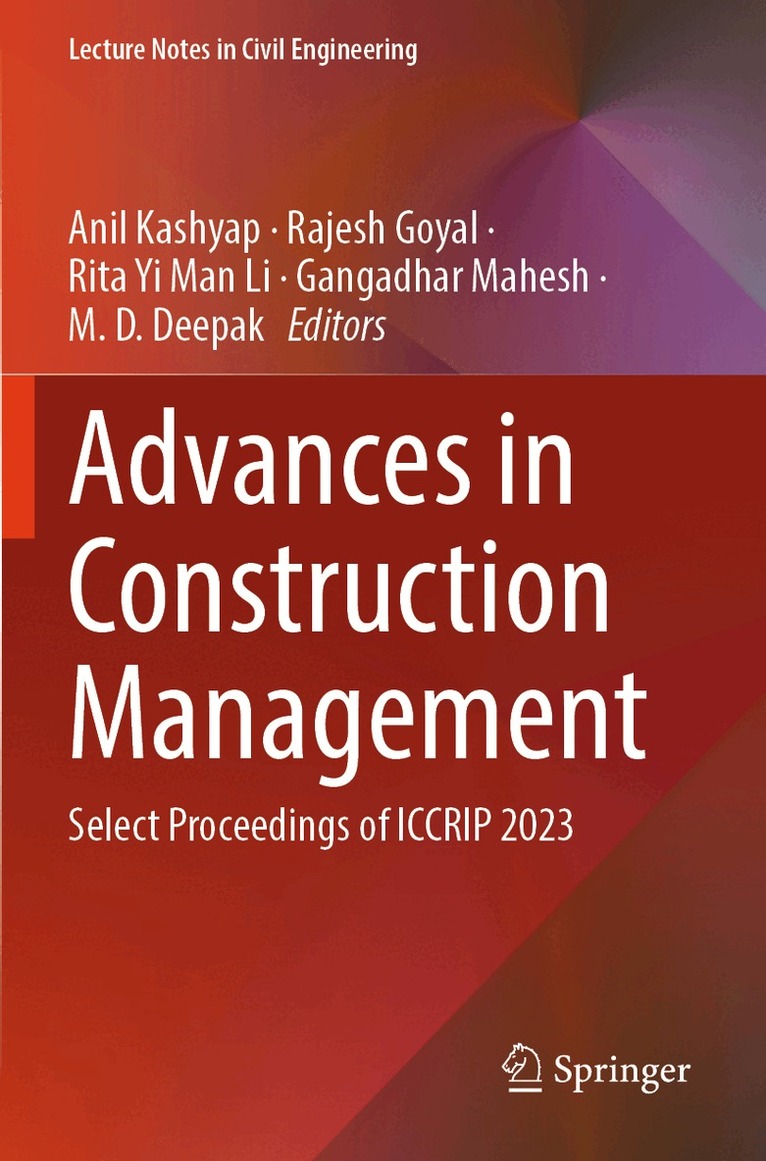 Anil Kashyap, Rajesh Goyal, Rita Yi Man Li, Gangadhar Mahesh, M. D. Deepak - Advances in Construction Management, Häftad