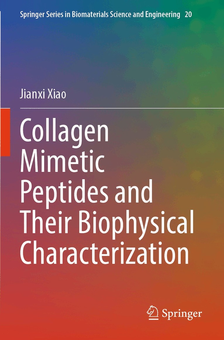 Jianxi Xiao - Collagen Mimetic Peptides and Their Biophysical Characterization, Häftad. Tillgänglighet: Lägg i varukorg