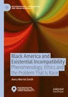 Avery Merriel Smith - Black America and Existential Incompatibility, Häftad