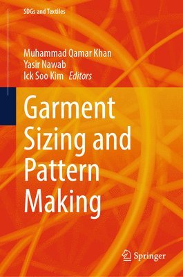 Muhammad Qamar Khan, Yasir Nawab, Ick Soo Kim - Garment Sizing and Pattern Making, Inbunden