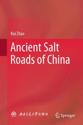 bokomslag Ancient Salt Roads of China