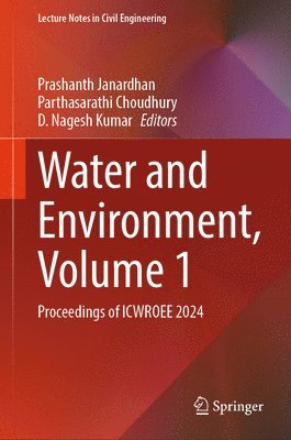 Prashanth Janardhan, Parthasarathi Choudhury, D. Nagesh Kumar - Water and Environment, Volume 1, Inbunden