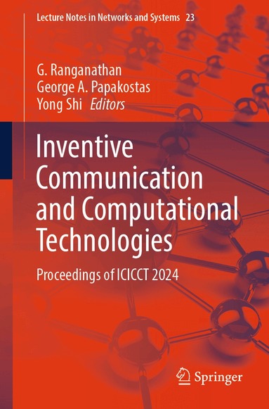 G. Ranganathan, George A. Papakostas, Yong Shi - Inventive Communication and Computational Technologies, Häftad
