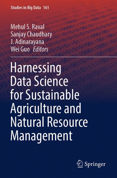 Mehul S. Raval, Sanjay Chaudhary, J. Adinarayana, Wei Guo - Harnessing Data Science for Sustainable Agriculture and Natural Resource Management, Häftad