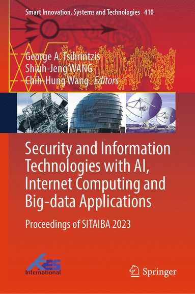 bokomslag Security and Information Technologies with AI, Internet Computing and Big-data Applications