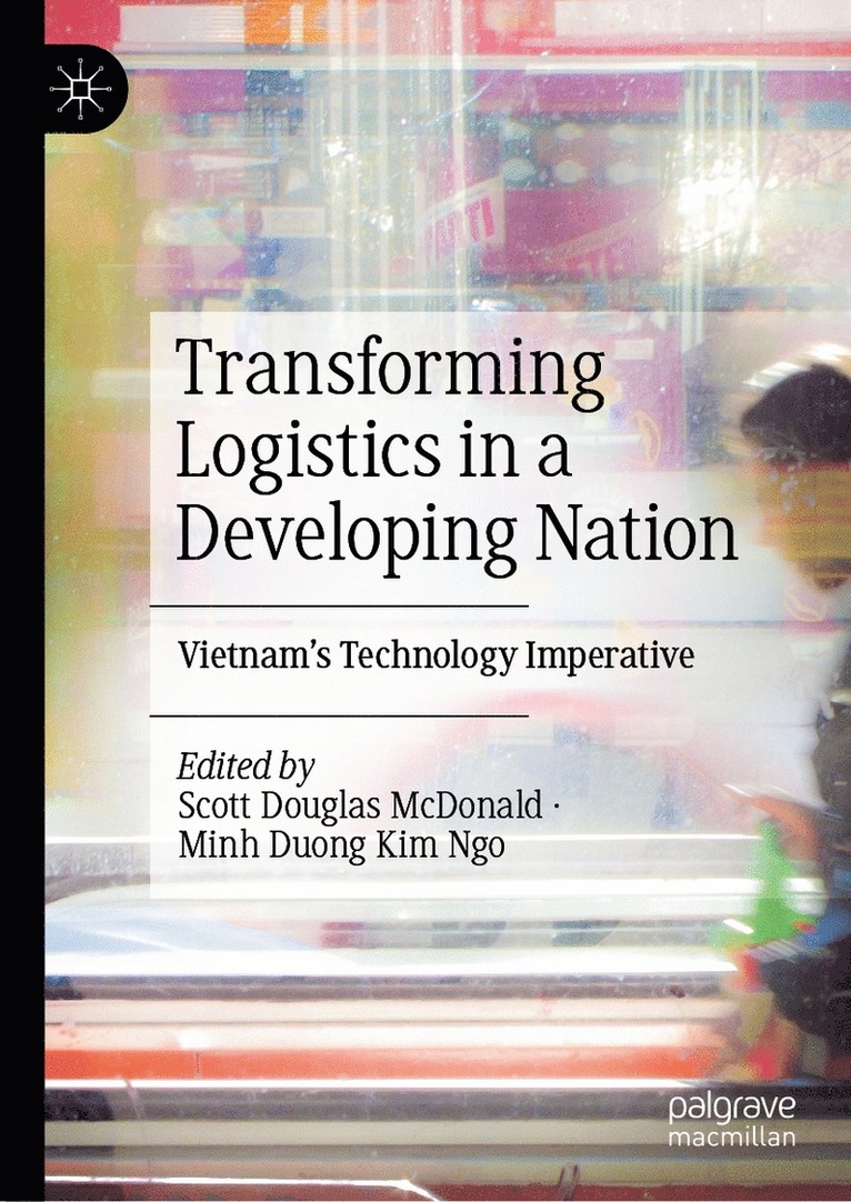 Scott Douglas McDonald, Minh Duong Kim Ngo - Transforming Logistics in a Developing Nation, Inbunden
