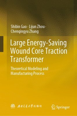 bokomslag Large Energy-Saving Wound Core Traction Transformer