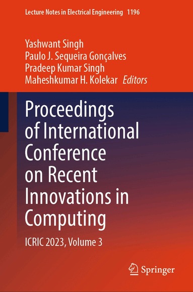 Yashwant Singh, Paulo J. Sequeira Gonçalves, Pradeep Kumar Singh, Maheshkumar H. Kolekar - Proceedings of International Conference on Recent Innovations in Computing, Inbunden