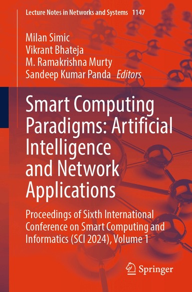 Milan Simic, Vikrant Bhateja, M. Ramakrishna Murty, Sandeep Kumar Panda - Smart Computing Paradigms: Artificial Intelligence and Network Applications, Häftad
