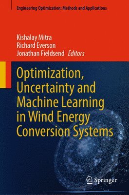 bokomslag Optimization, Uncertainty and Machine Learning in Wind Energy Conversion Systems