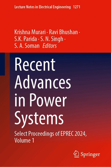 Krishna Murari, Ravi Bhushan, S. K. Parida, S. N. Singh, S. A. Soman - Recent Advances in Power Systems, Inbunden
