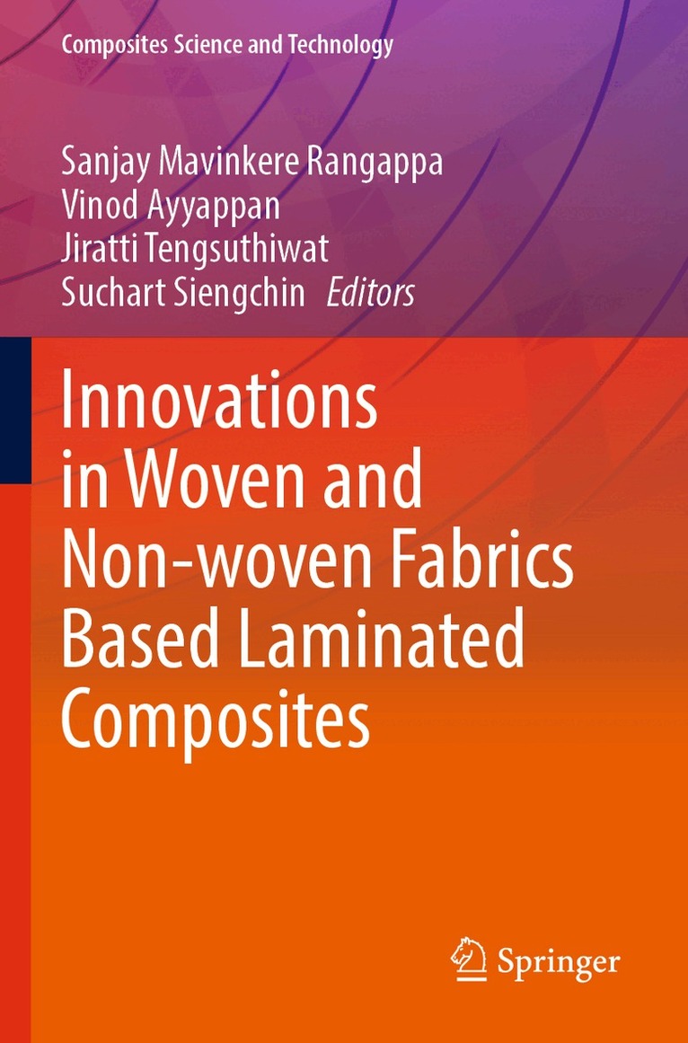 Sanjay Mavinkere Rangappa, Vinod Ayyappan, Jiratti Tengsuthiwat, Suchart Siengchin - Innovations in Woven and Non-woven Fabrics Based Laminated Composites, Häftad