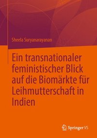 bokomslag Ein transnationaler feministischer Blick auf die Biomrkte fr Leihmutterschaft in Indien