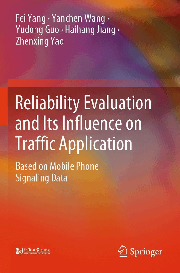 Fei Yang, Yanchen Wang, Yudong Guo, Haihang Jiang, Zhenxing Yao - Reliability Evaluation and Its Influence on Traffic Application, Häftad