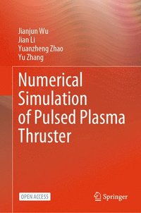 bokomslag Numerical Simulation of Pulsed Plasma Thruster