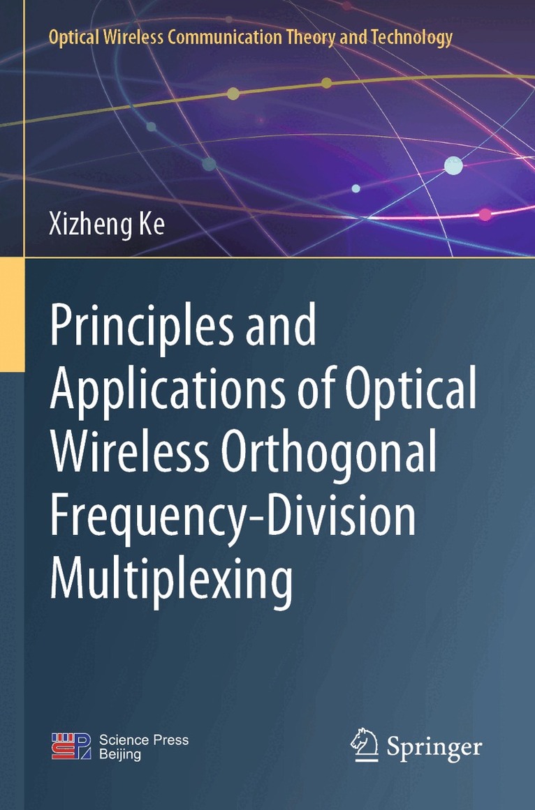 Xizheng Ke - Principles and Applications of Optical Wireless Orthogonal Frequency-Division Multiplexing, Häftad
