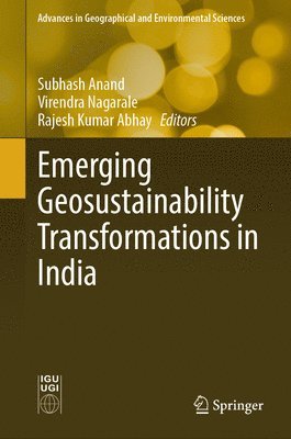 Subhash Anand, Virendra Nagarale, Rajesh Kumar Abhay - Emerging Geosustainability Transformations in India, Inbunden