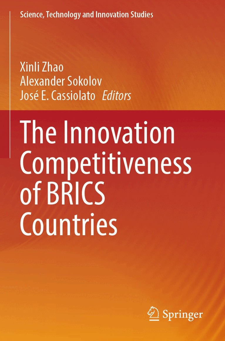 Xinli Zhao, Alexander Sokolov, José E. Cassiolato - Innovation Competitiveness of BRICS Countries, Häftad